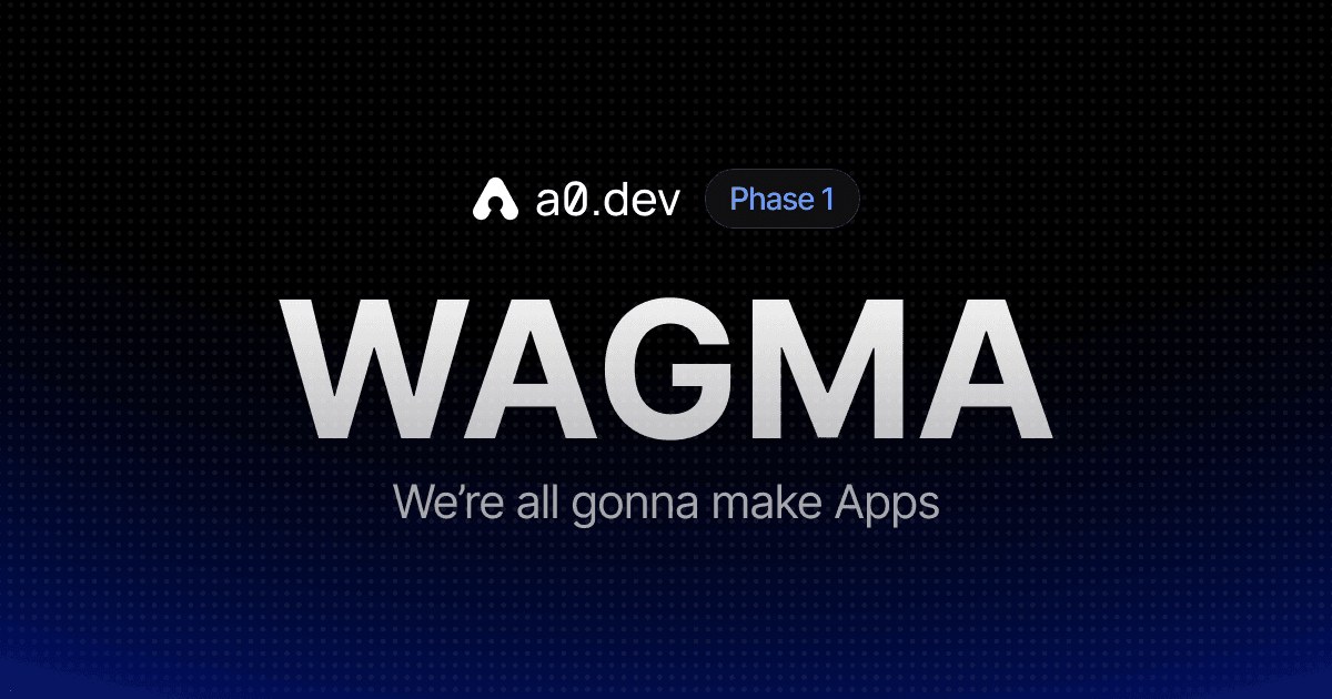 a0.dev - Phase 1 (WAGMA)